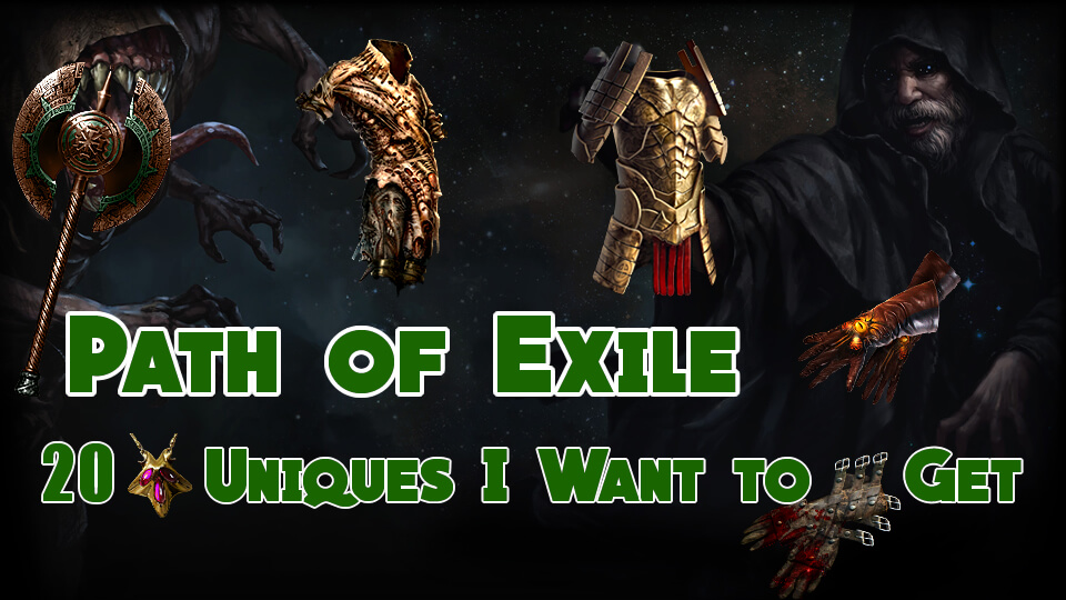 20 Uniques I Want to Get in Path of Exile 